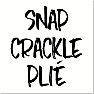 Snap Crackle Plié (Black) Posters and Art